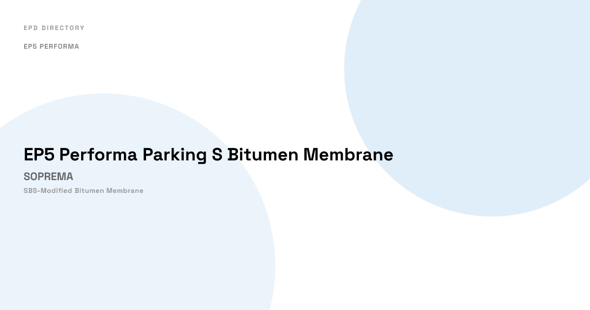 EP5 Performa Parking S Bitumen Membrane — SOPREMA | EPD Directory